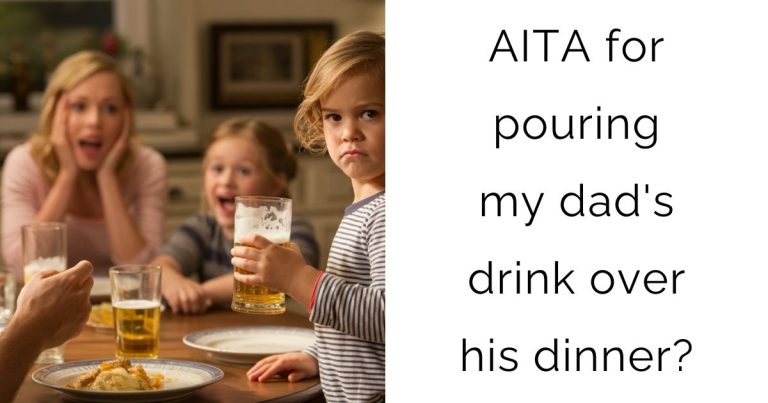 AITA for pouring my dad’s drink over his dinner?