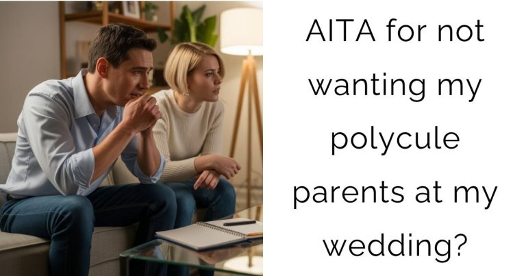 AITA for not wanting my polycule parents at my wedding?
