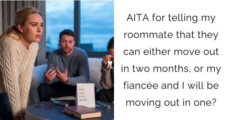 AITA for telling my roommate that they can either move out in two months, or my fiancée and I will be moving out in one?