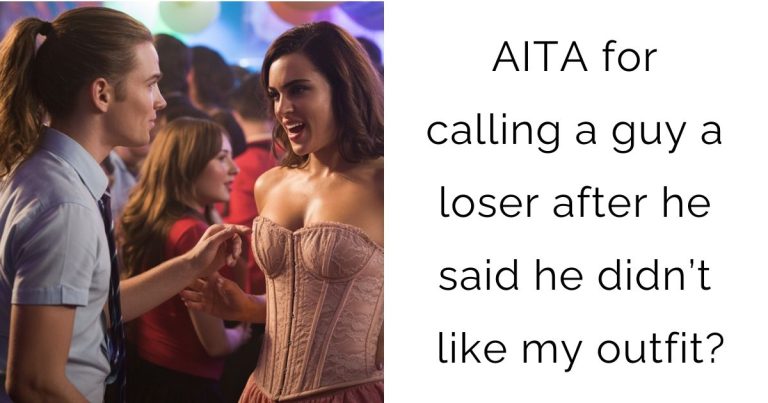 AITA for calling a guy a loser after he said he didn’t like my outfit?