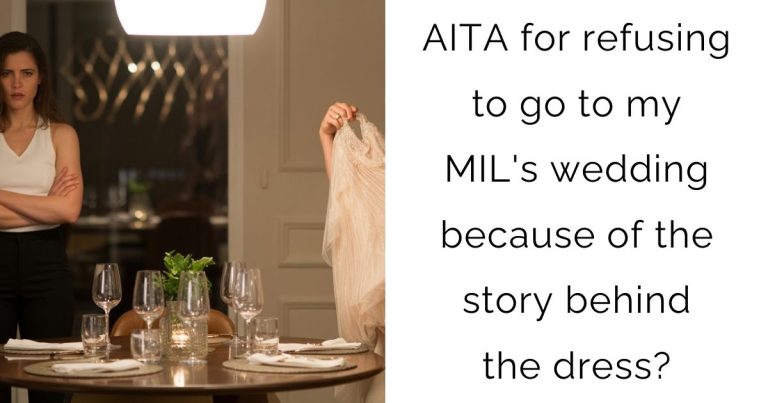 AITA for refusing to go to my MIL’s wedding because of the story behind the dress?