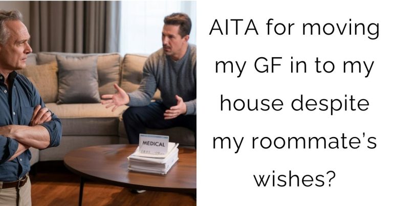AITA for moving my girlfriend in to my house despite my roommate’s wishes?