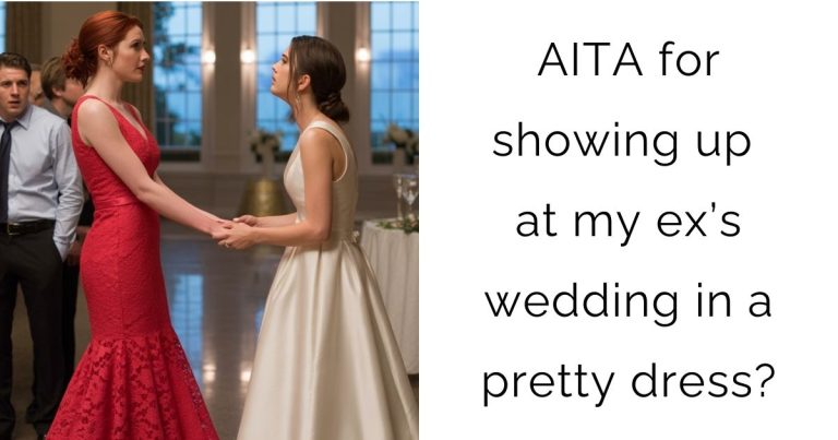 AITA for showing up at my ex’s wedding in a pretty dress?
