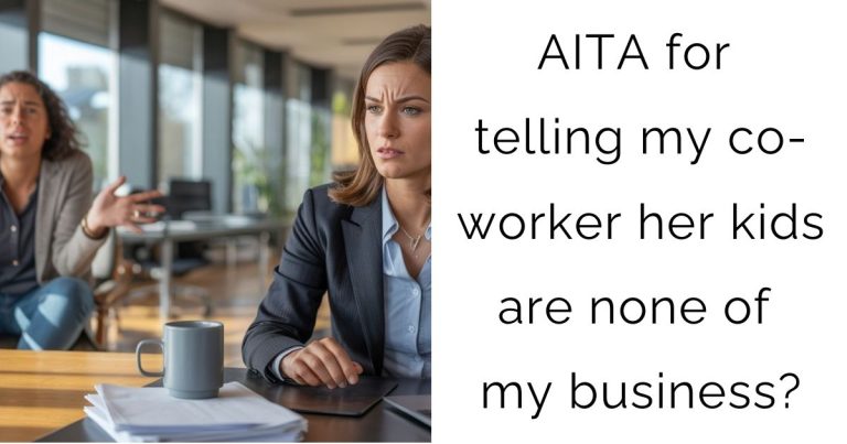 AITA for telling my co-worker her kids are none of my business?