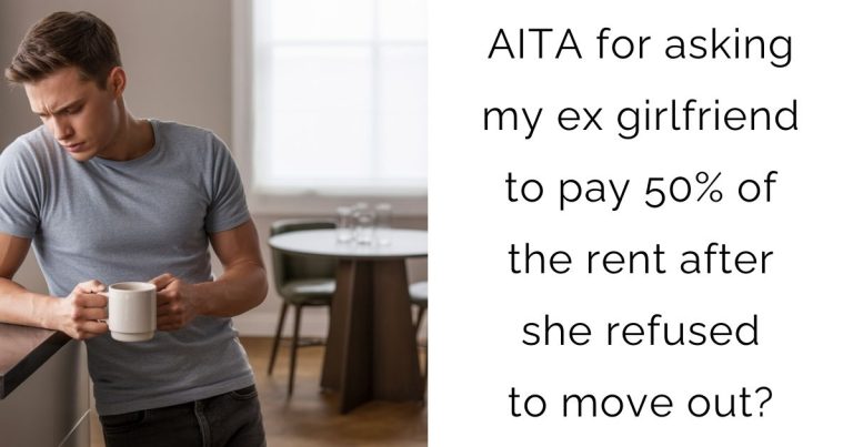 AITA for asking my ex girlfriend to pay 50% of the rent after she refused to move out?