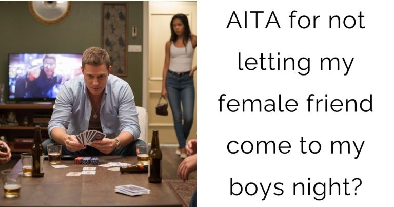 AITA for not letting my female friend come to my boys night?