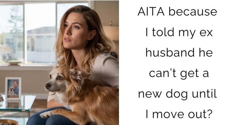 AITA because I told my ex husband he can’t get a new dog until I move out?