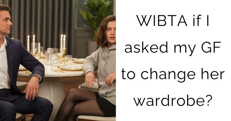 WIBTA if I asked my GF to change her wardrobe?
