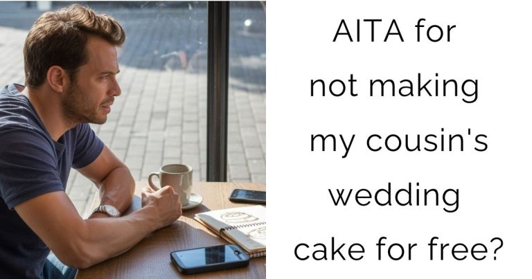 AITA for not making my cousin’s wedding cake for free?