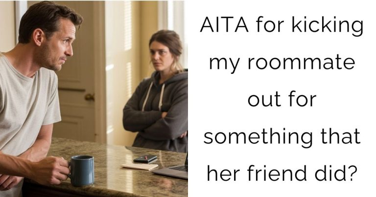 AITA for kicking my roommate out for something that her friend did?