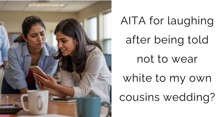 AITA for laughing after being told not to wear white to my own cousins wedding?