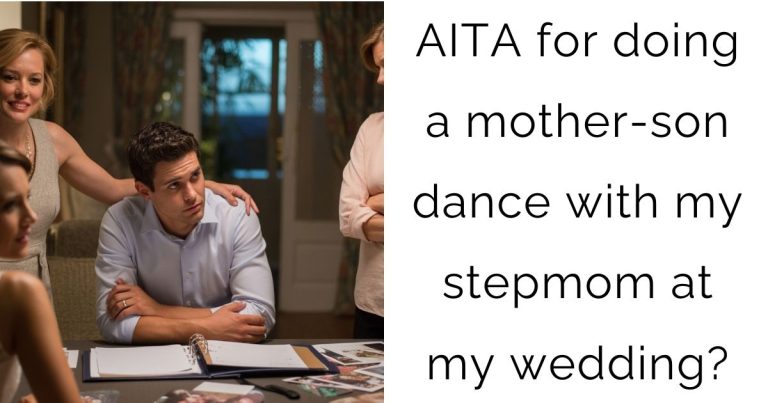 AITA for doing a mother-son dance with my stepmom at my wedding?