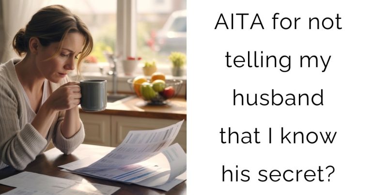 AITA for not telling my husband that I know his secret?