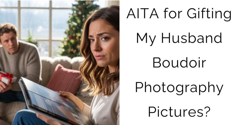 AITA for Gifting My Husband Boudoir Photography Pictures?