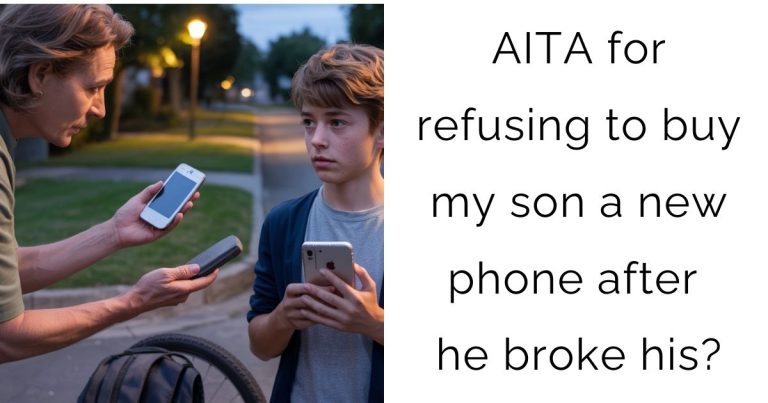 AITA for refusing to buy my son a new phone after he broke his?