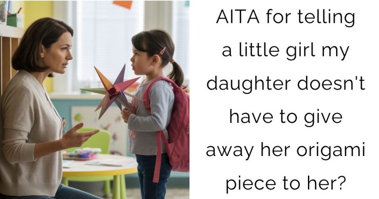 AITA for telling a little girl my daughter doesn’t have to give away her origami piece to her?