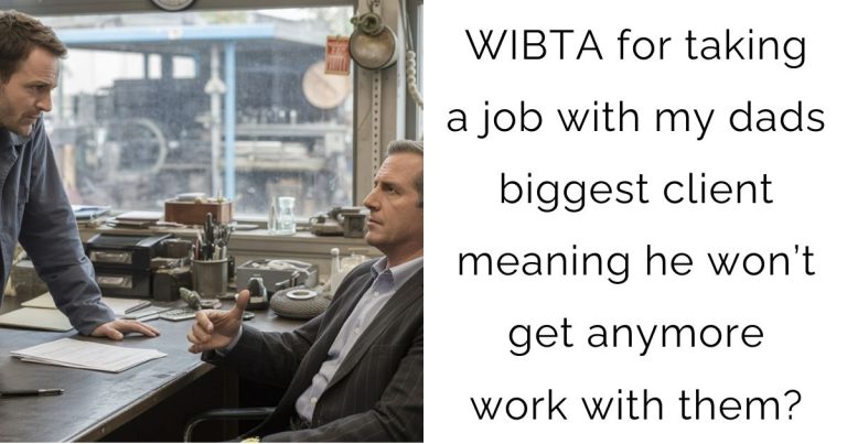 WIBTA for taking a job with my dads biggest client meaning he won’t get anymore work with them?