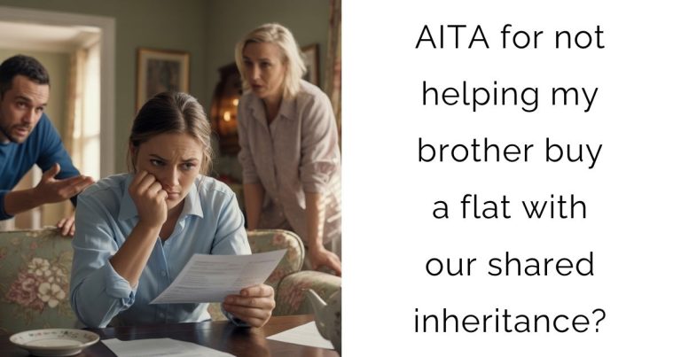 AITA for not helping my brother buy a flat with our shared inheritance?