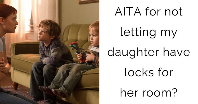 AITA for not letting my daughter have locks for her room?