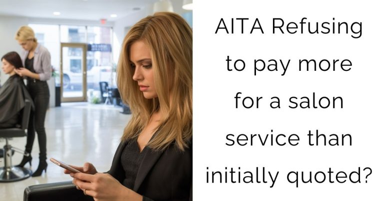 AITA Refusing to pay more for a salon service than initially quoted?