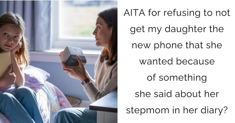 AITA for refusing to not get my daughter the new phone that she wanted because of something she said about her stepmom in her diary?