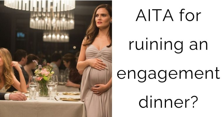AITA for ruining an engagement dinner?