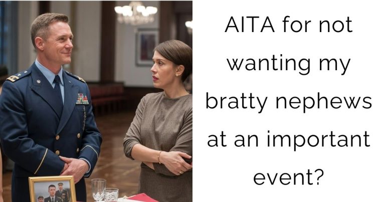 AITA for not wanting my bratty nephews at an important event?
