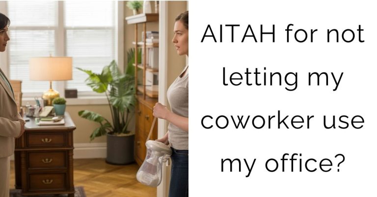 AITAH for not letting my coworker use my office?