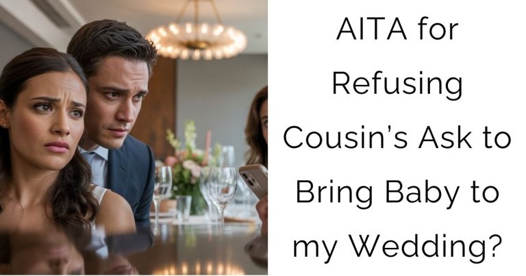 AITA for Refusing Cousin’s Ask to Bring Baby to my Wedding?