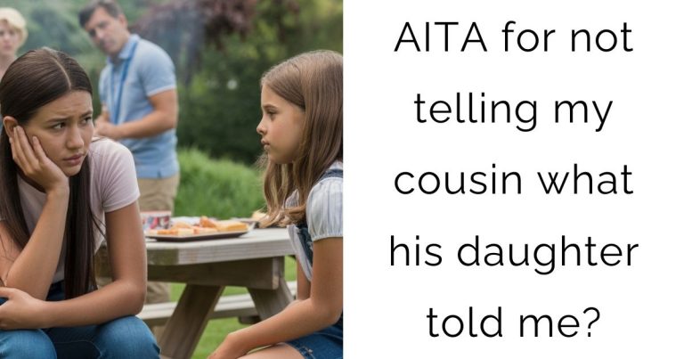 AITA for not telling my cousin what his daughter told me?