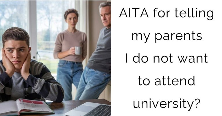 AITA for telling my parents I do not want to attend university?