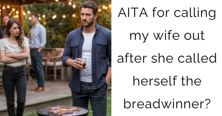 AITA for calling my wife out after she called herself the breadwinner?