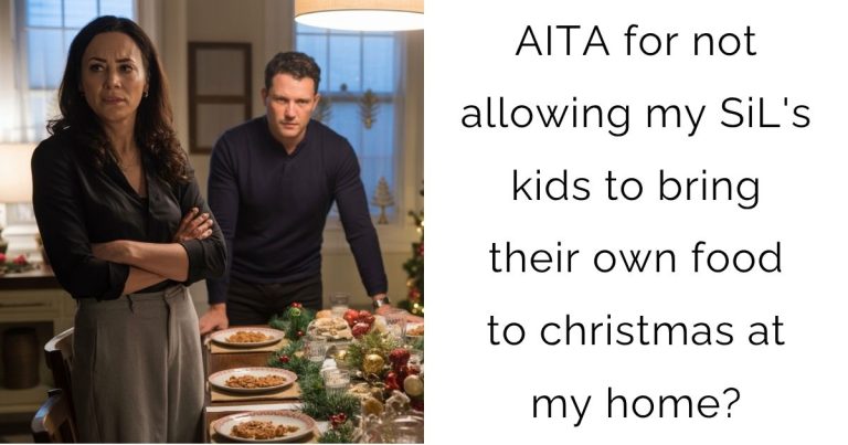 AITA for not allowing my SiL’s kids to bring their own food to christmas at my home?
