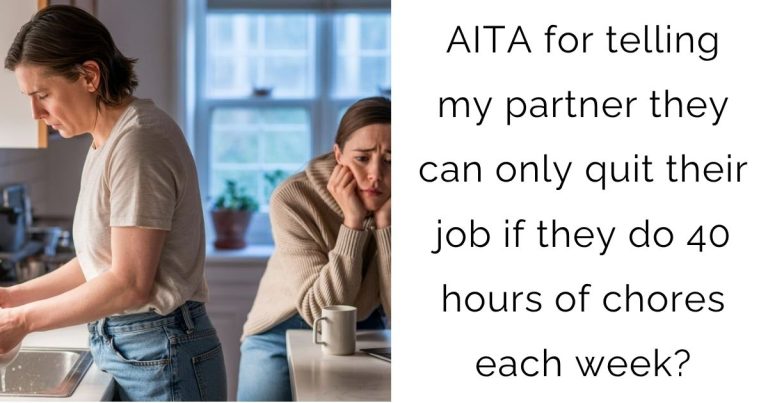 AITA for telling my partner they can only quit their job if they do 40 hours of chores each week?