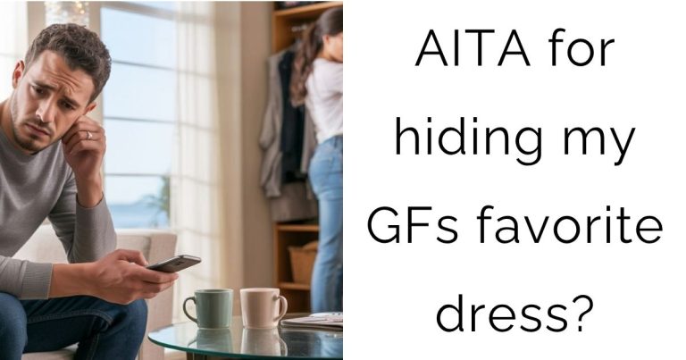 AITA for hiding my girlfriends favorite dress?