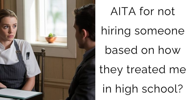 AITA for not hiring someone based on how they treated me in high school?