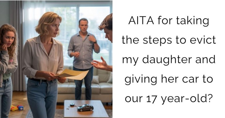 AITA for taking the steps to evict my daughter and giving her car to our seventeen-year-old?