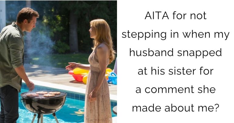 AITA for not stepping in when my husband snapped at his sister for a comment she made about me?