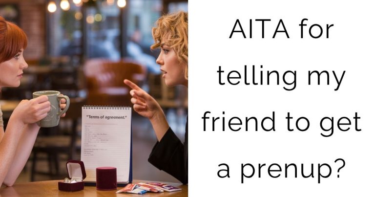 AITA for telling my friend to get a prenup?