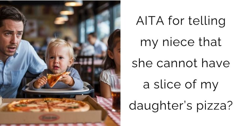 AITA for telling my niece that she cannot have a slice of my daughter’s pizza?