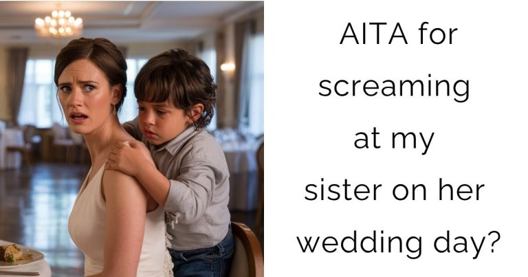 AITA for screaming at my sister on her wedding day?