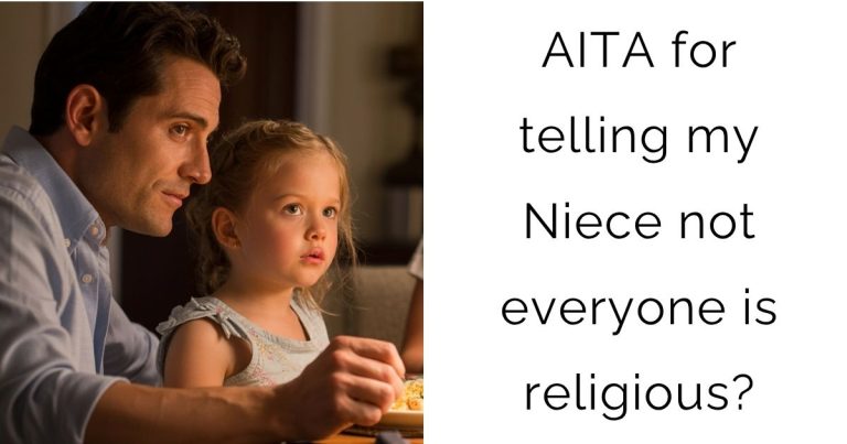 AITA for telling my Niece not everyone is religious?