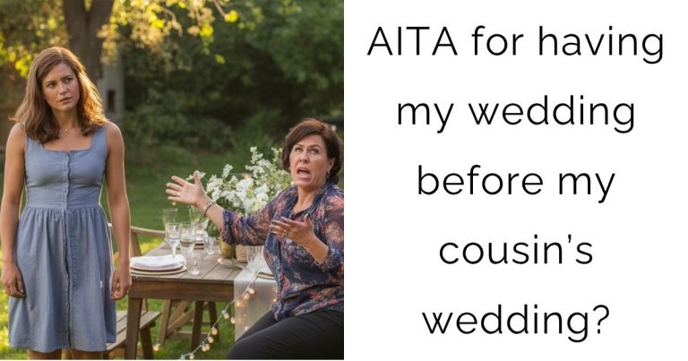 AITA for having my wedding before my cousin’s wedding?