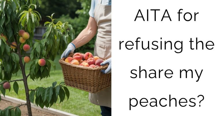 AITA for refusing the share my peaches?