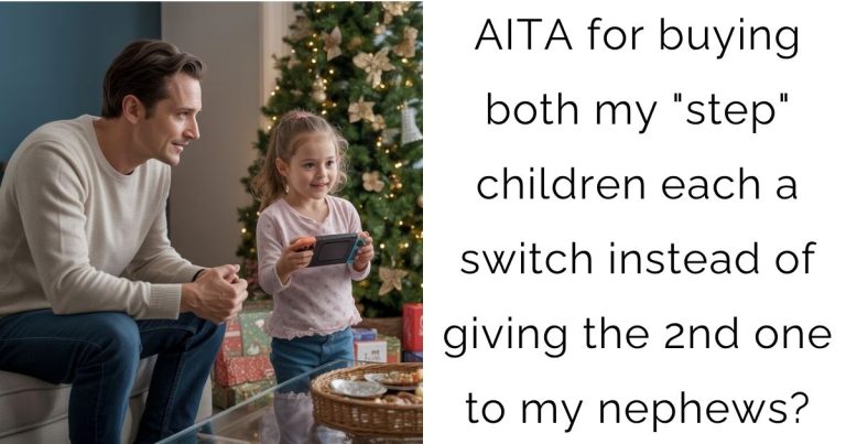 AITA for buying both my “step” children each a switch instead of giving the 2nd one to my nephews?