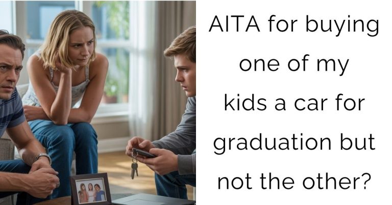 AITA for buying one of my kids a car for graduation but not the other?