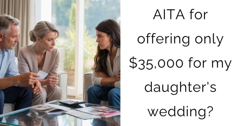 AITA for offering only $35,000 for my daughter’s wedding?