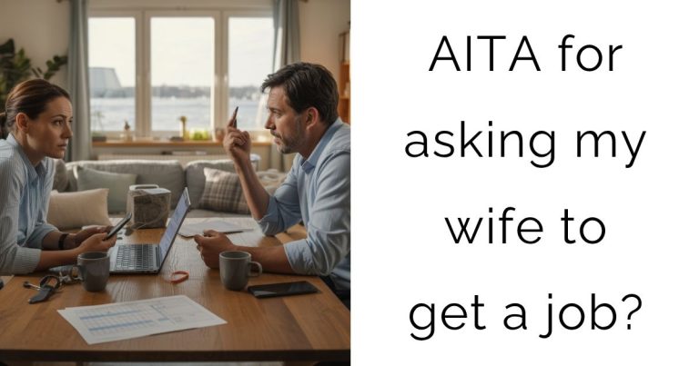 AITA for asking my wife to get a job?