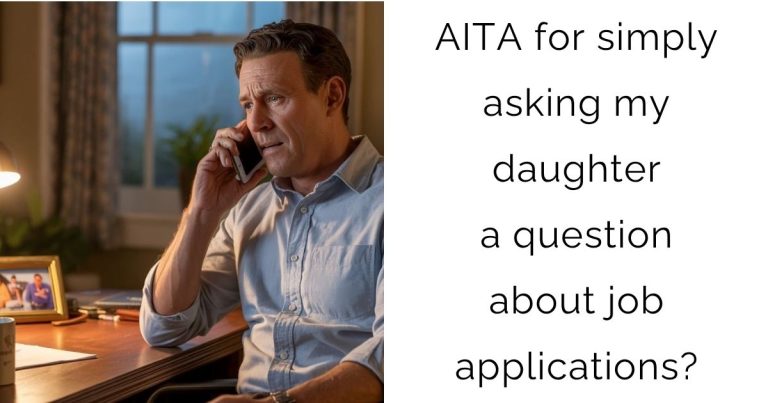 AITA for simply asking my daughter a question about job applications?
