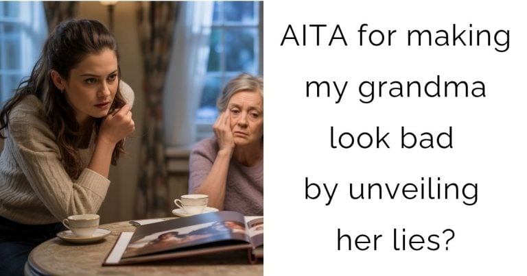 AITA for making my grandma look bad by unveiling her lies?